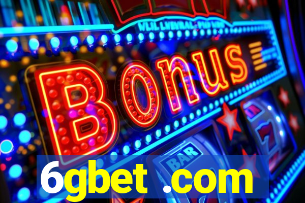 6gbet .com